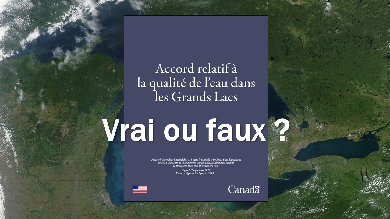 Vrai ou faux? Accord relatif la qualite de l'eau dans les grans lacs